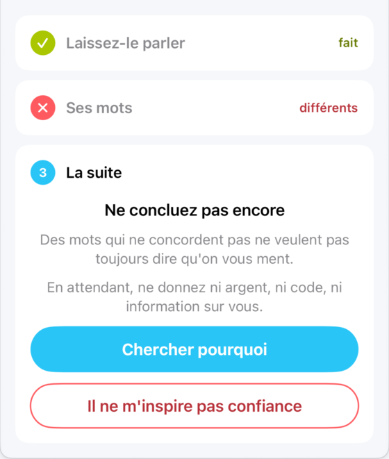 L'écran « Ne concluez pas encore », avec les boutons « Chercher pourquoi » et « Il ne m'inspire pas confiance »